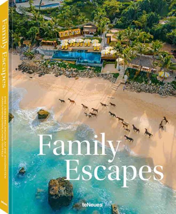 Cover_FamilyEscapes,-teNeues2026_DE.Bild.teNeuesVerlag.1 Cover Family Escape - TeNeues 2026 Verlag Bild: TeNeues Verlag PR