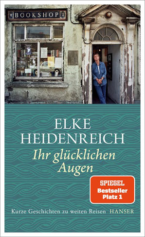 Cover - Ihr gluecklichen Augen von Elke Heidenreich