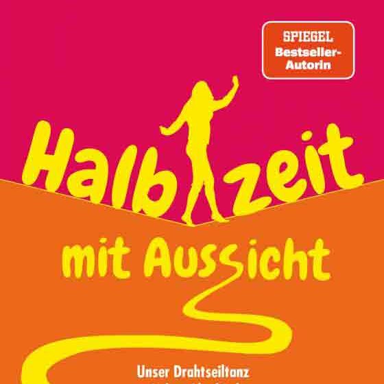 Friedlaender_Halbzeit_MitAussicht_.Cover.A.Friedlaender.2 Adrienne Friedlaender - Cover Buch: Halbzeit mit Aussicht Bild: Maximum Verlag
